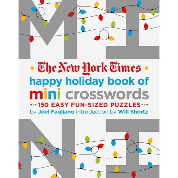 The New York Times Happy Holiday Book of Mini Crosswords : 150 Easy Fun-Sized Puzzles (Paperback)
