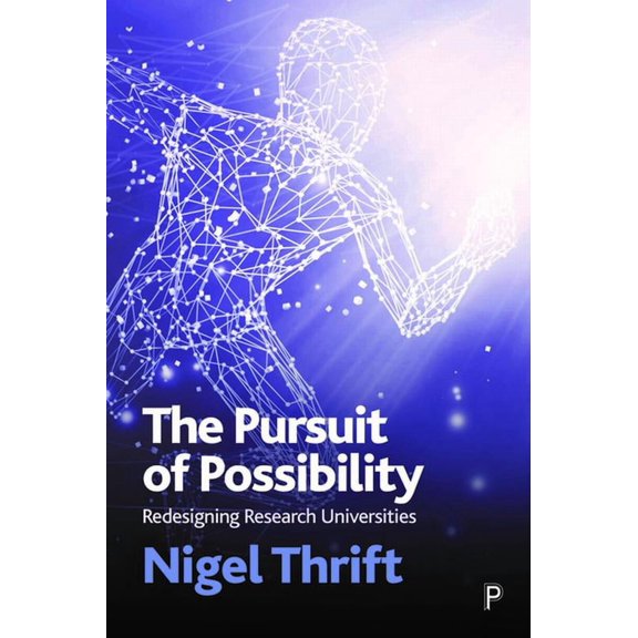 The Pursuit of Possibility: Redesigning Research Universities, (Paperback)