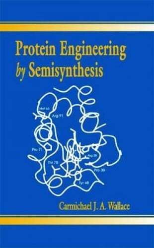 Protein Engineering by Semisynthesis