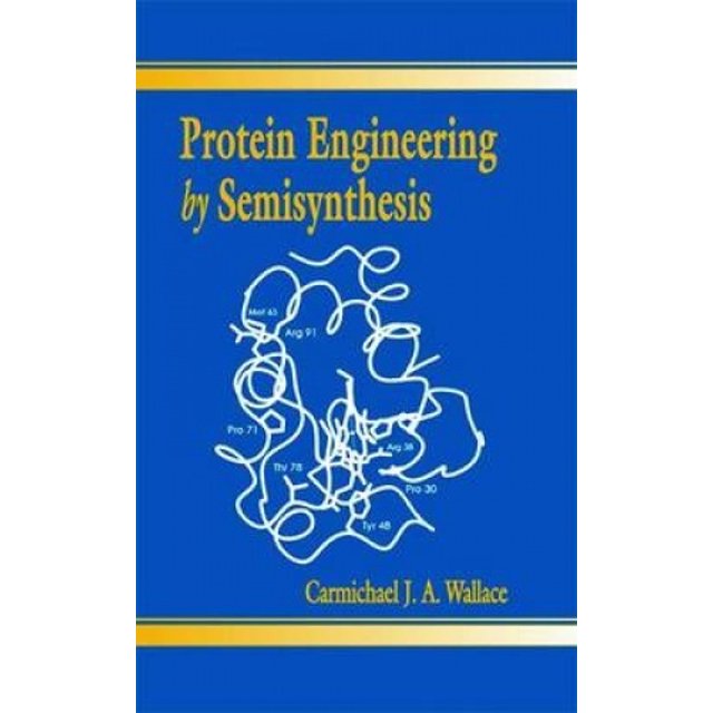 Protein Engineering by Semisynthesis
