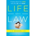 thumbnail image 1 of Life After Law : Finding Work You Love with the J.D. You Have (eBook), 1 of 1