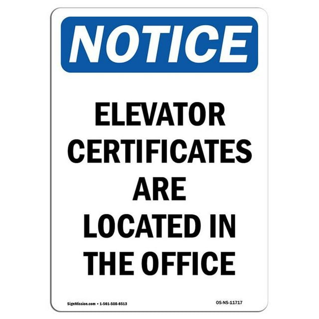 SignMission OS-NS-A-1824-V-11717 18 x 24 in. OSHA Notice Sign - Elevator Certificates Are Located