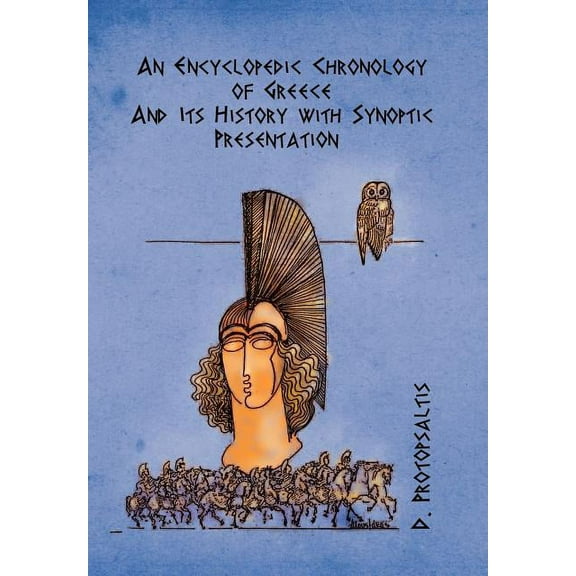 An Encyclopedic Chronology of Greece and Its History (Hardcover) by Demetrios Protopsaltis
