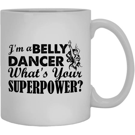

Belly Dance White Mugs - I m A Belly Dance Ceramic Coffee Mug 11oz