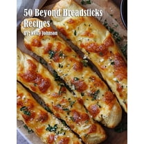 50 Beyond Breadsticks Recipes, (Paperback)