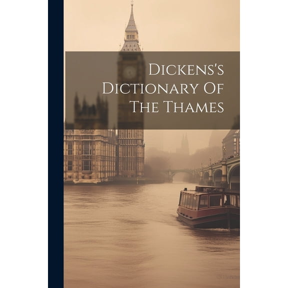Dickens's Dictionary Of The Thames, (Paperback)