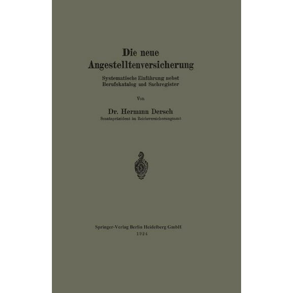 Die Neue Angestelltenversicherung: Systematische Einführung Nebst Berufskatalog Und Sachregister, (Paperback)