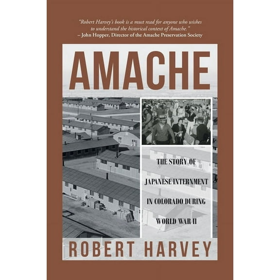 Amache: The Story of Japanese Internment in Colorado During World War II, (Paperback)