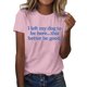 thumbnail image 1 of Camiseta divertida para mujer, estampado «I Left My Dog To Be Here» (Dejé a mi perro para estar aquí), cuello redondo, manga corta, top informal de verano con diseño humorístico., 1 of 4
