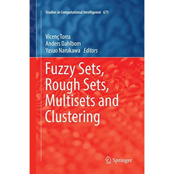 Pre-Owned Fuzzy Sets, Rough Sets, Multisets and Clustering (Studies in Computational Intelligence, 671), 9783319837673, 3319837672, Paperback, Softcover reprint of the original 1st ed. 2017 edition
