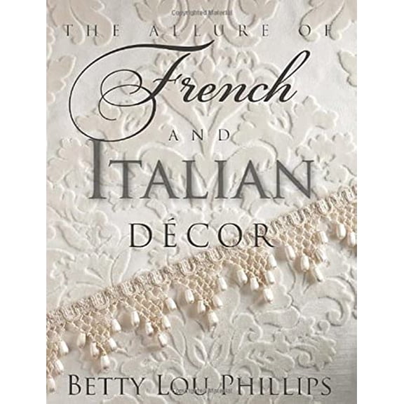 Pre-Owned The Allure of French & Italian Decor (Hardcover) 1423623185 9781423623182