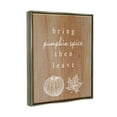 thumbnail image 3 of Stupell Industries Bring Pumpkin Spice Then Leave Graphic Art Luster Gray Floating Framed Canvas Print Wall Art, Design by Lil' Rue, 3 of 6