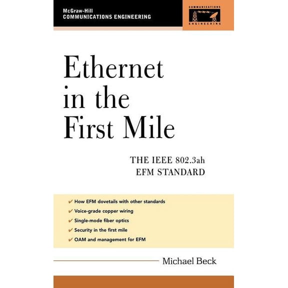 Communications Engineering S Ethernet in the First Mile: The IEEE 802.3ah Efm Standard, (Hardcover)