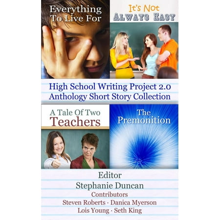 High School Writing Project 2.0 Anthology Short Story Collection -