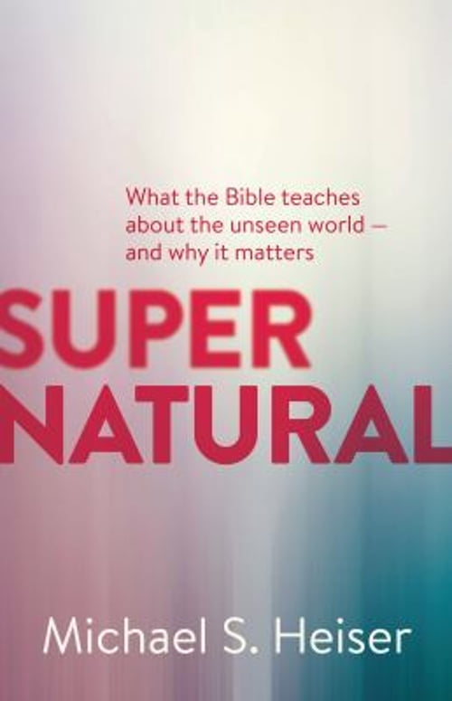 Pre-Owned Supernatural : What the Bible Teaches about the Unseen World - and Why It Matters (Paperback) 9781577995586