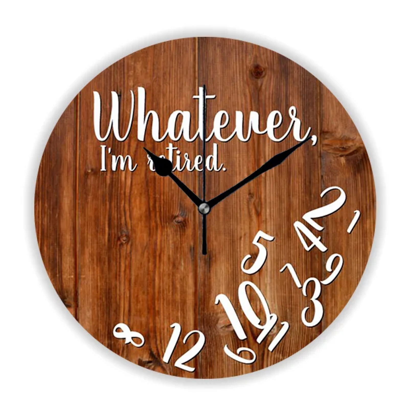 Novelty Whatever I'm Retired Rustic Wood Wall Clock for Farmhouse Wooden Plank Retirement Wall Watch Big Grandma Retirement Gift（10 Inch）