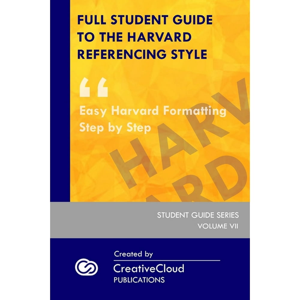 Student Guide Full Student Guide to the Harvard Referencing Style
