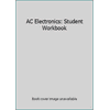 AC Electronics: Student Workbook (Unknown Binding - Used) 0871191482 9780871191489
