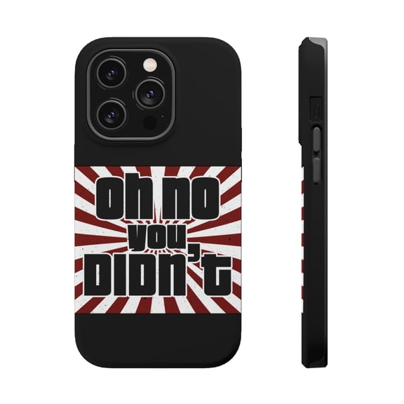 DistinctInk Tough Case for Apple iPhone 15 PRO (6.1" Screen), Compatible with MagSafe Charging - Oh No You Didn't