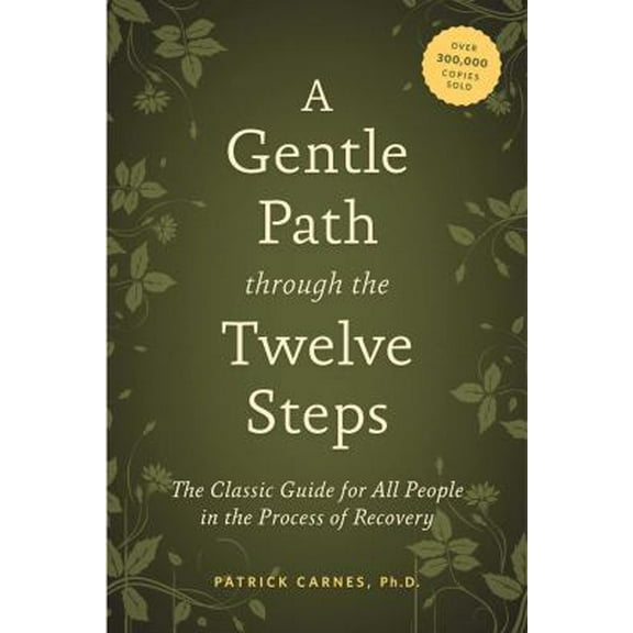 Pre-Owned A Gentle Path Through the Twelve Steps: The Classic Guide for All People in the Process of Recovery (Paperback) 1592858430 9781592858439