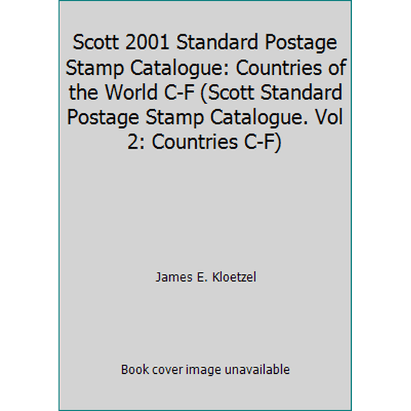 Pre-Owned Scott 2001 Standard Postage Stamp Catalogue: Countries of the World C-F (Scott Standard Postage Stamp Catalogue. Vol 2: Countries C-F) (Paperback) 0894872613 9780894872617
