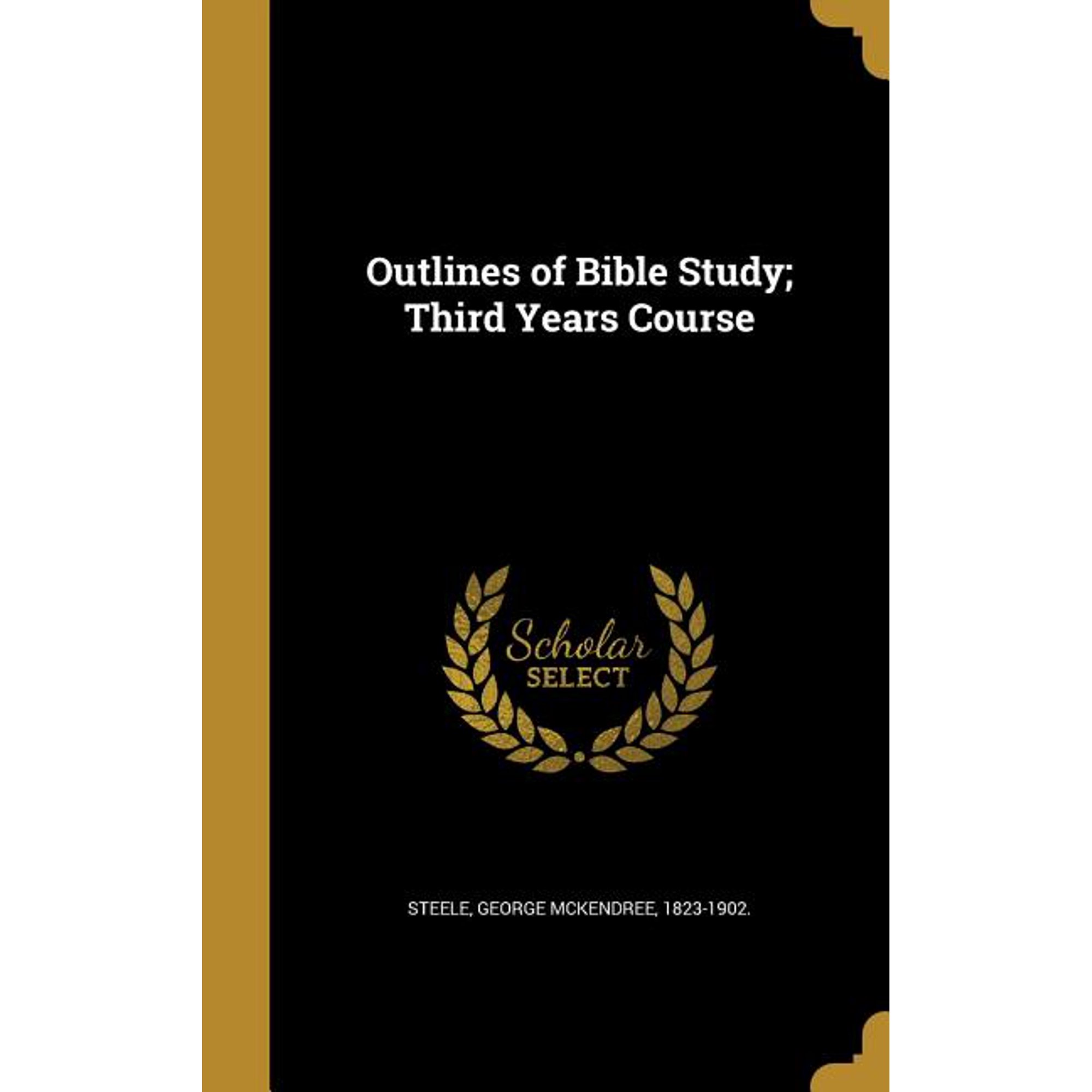 Outlines of Bible Study; Third Years Course (Hardcover)
