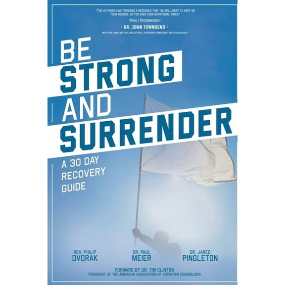 Be Strong and Surrender: A 30 Day Recovery Guide (Paperback)