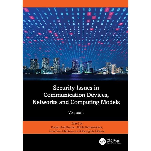 Security Issues in Communication Devices, Networks and Computing Models: Volume 1, (Hardcover)