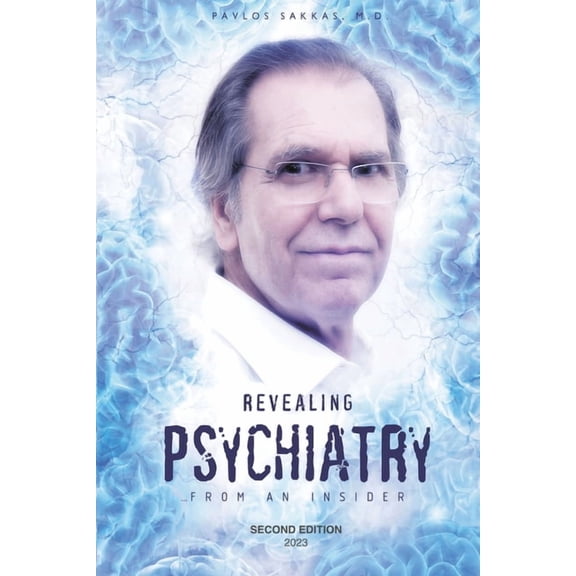 Revealing Psychiatry... From an Insider: Psychiatric stories for open minds and to open minds, (Paperback)