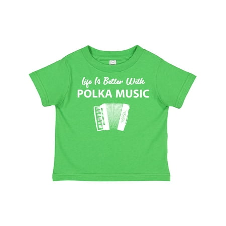 

Inktastic Life s Better Polka Music Gift Toddler Boy or Toddler Girl T-Shirt