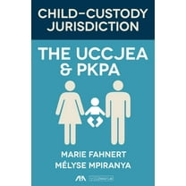 Child-Custody Jurisdiction: The Uccjea & Pkpa, (Paperback)