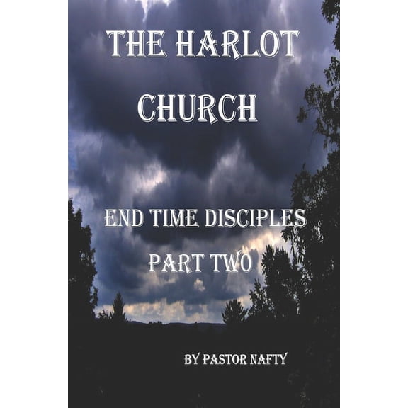 The Harlot Church: Disciples in the End Times Book Two (Paperback)