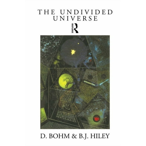 The Undivided Universe: An Ontological Interpretation of Quantum Theory, (Hardcover)