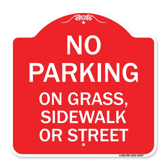 SignMission A-DES-RW-1818-23697 18 x 18 in. Designer Series Sign - No Parking on Grass Sidewalk or Street, Red & White