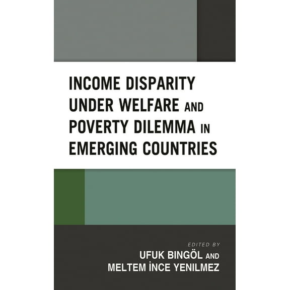 Income Disparity Under Welfare and Poverty Dilemma in Emerging Countries, (Hardcover)