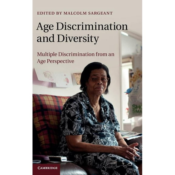 Age Discrimination and Diversity: Multiple Discrimination from an Age Perspective, (Hardcover)
