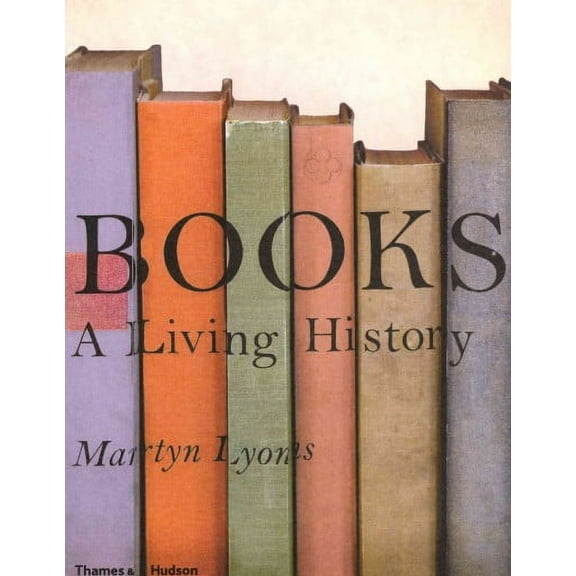 Books: A Living History (Paperback) by Martyn Lyons