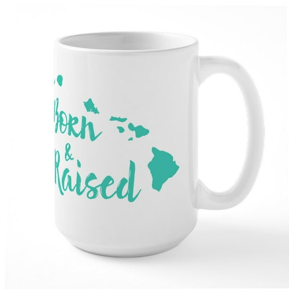 CafePress - Hawaii Born & Raised Large Mug - 15 oz Ceramic Large White Nolvety Mug