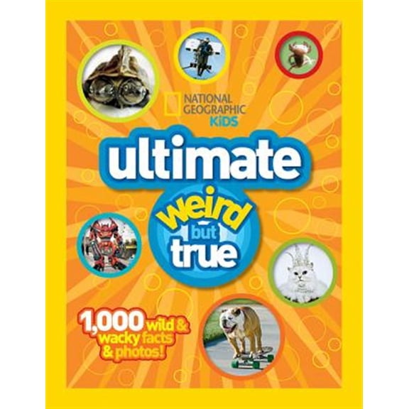 Pre-Owned National Geographic Kids Ultimate Weird But True: 1,000 Wild & Wacky Facts & Photos! (Hardcover) 1426308647 9781426308642
