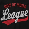 thumbnail image 2 of Out Of Your League Funny Dating Unisex Plus Fleece Graphic Hoodie Brisco Brands 3X, 2 of 5