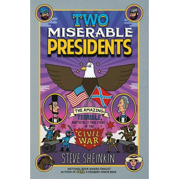 Two Miserable Presidents: The Amazing, Terrible, and Totally True Story of the Civil War, (Paperback)