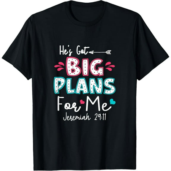 He's Got Big-Plans For Me Christian Children Bible Verse T-Shirt men and women can wear, black, white, gifts