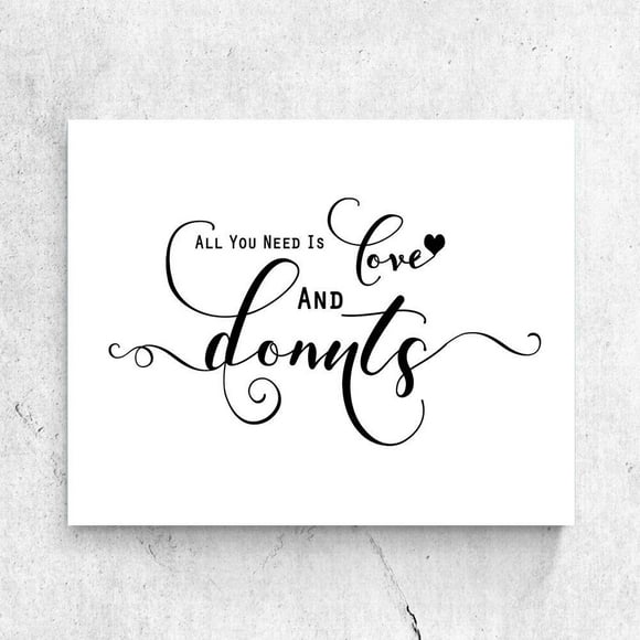 Tout Ce Dont Vous Avez Besoin Est l'Amour et Signe de Beignets Chic Signe de Bar Rustique Signes de Mariage Douche Nuptiale Signe de Beignet Imprimé Dessert Signe de Table 8x10 Pouces Sans Cadre