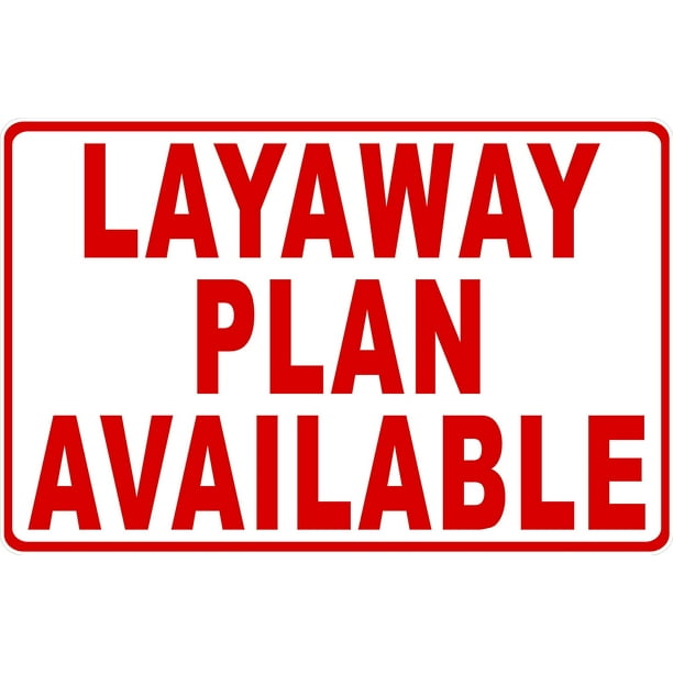 Layaway Plan Available Sign. 8x12 Metal.