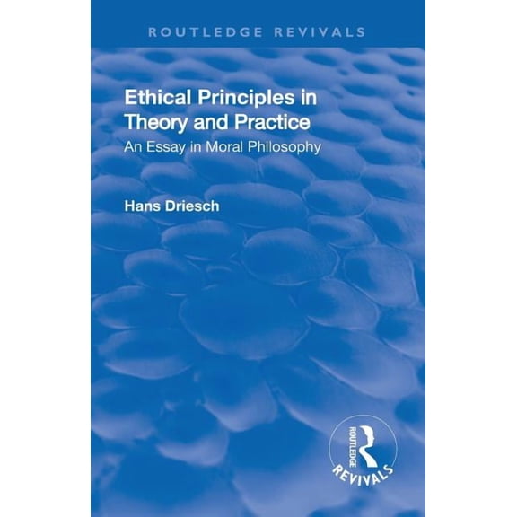 Routledge Revivals Revival: Ethical Principles in Theory and Practice (1930): An Essay in Moral Philosophy, (Paperback)