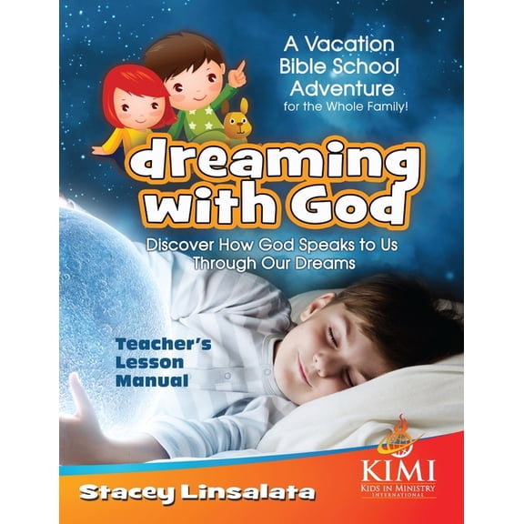 Dreaming With God VBS Teacher's Lesson Manual: Vacation Bible School or Family Conference, (Paperback)