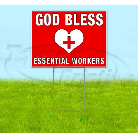 GOD BLESS ESSENTIAL WORKERS (18" x 24") Yard Sign, Includes Metal Step Stake