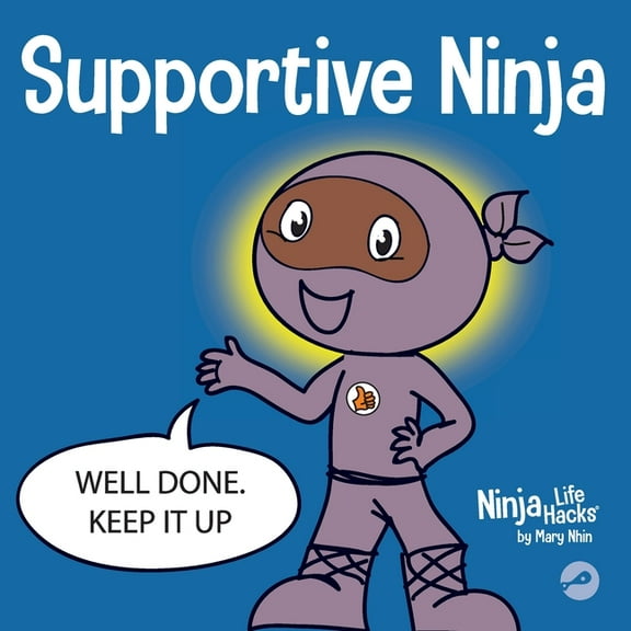 Ninja Life Hacks Supportive Ninja: A Social Emotional Learning Children's Book About Caring For Others, Book 60, (Paperback)