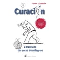 thumbnail image 1 of Libro Curacion A Traves De Un Curso De Milagros (nueva Edicion) Tapa Blanda, Autor Enric Corbera, Editorial El Grano De Mostaza, 1 of 2