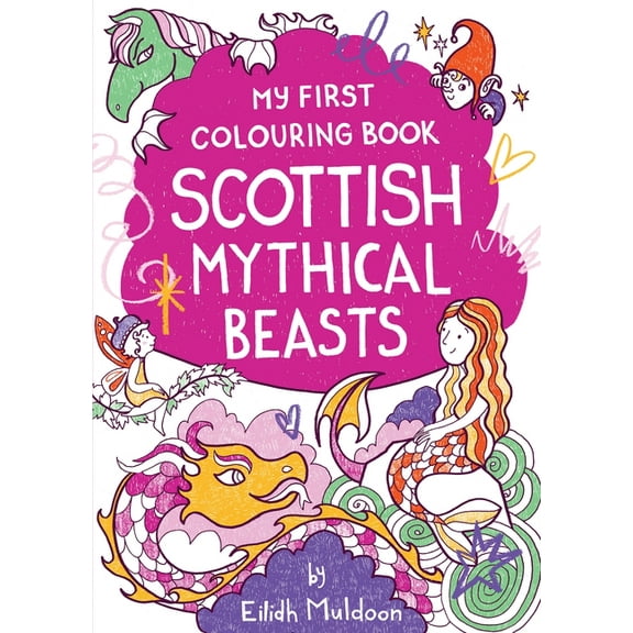 Birlinn Children's Colouring Books My First Colouring Book: Scottish Mythical Beasts, (Paperback)